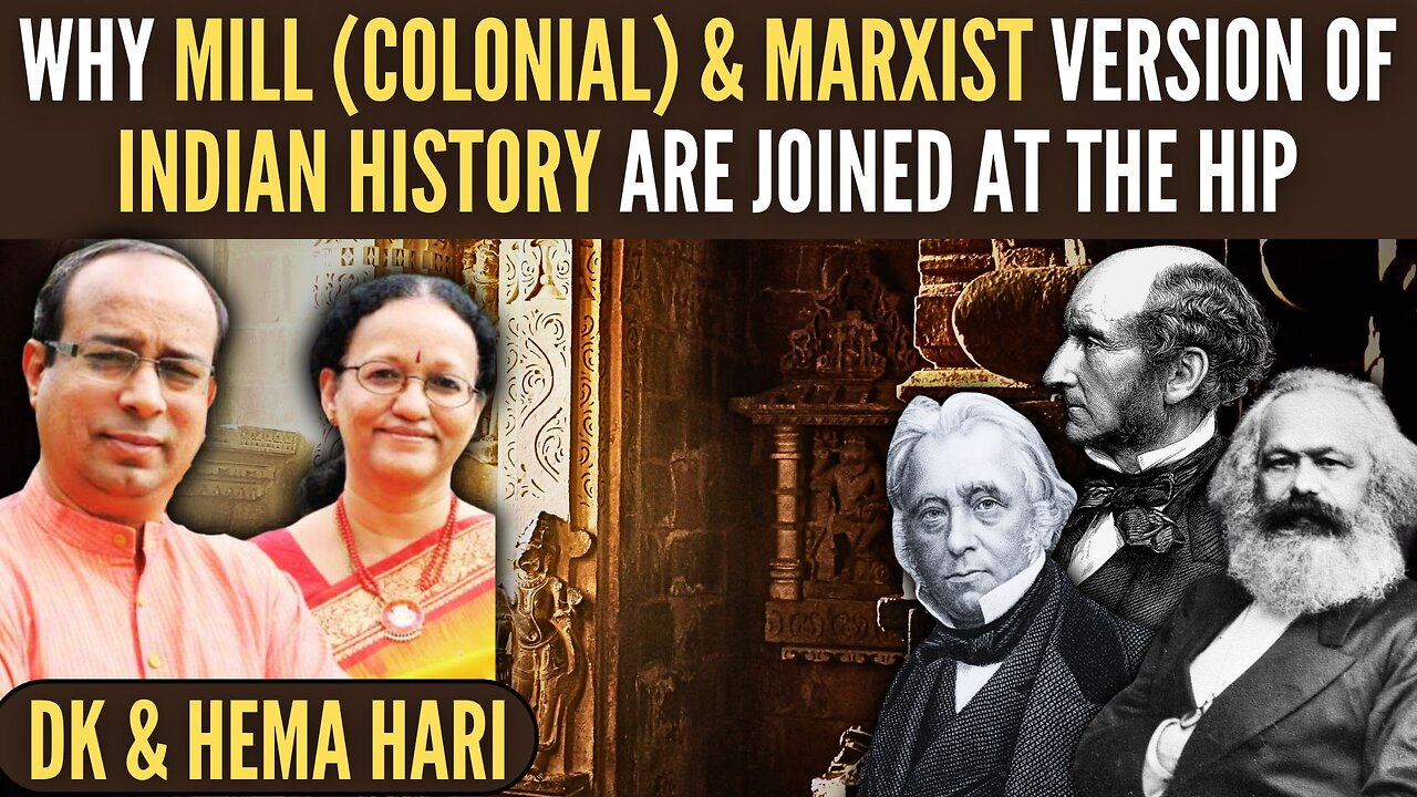 Why Mill (Colonial) & Marxist Version of Indian History are joined at the hip • Dr.Hema, Dr. DK Hari