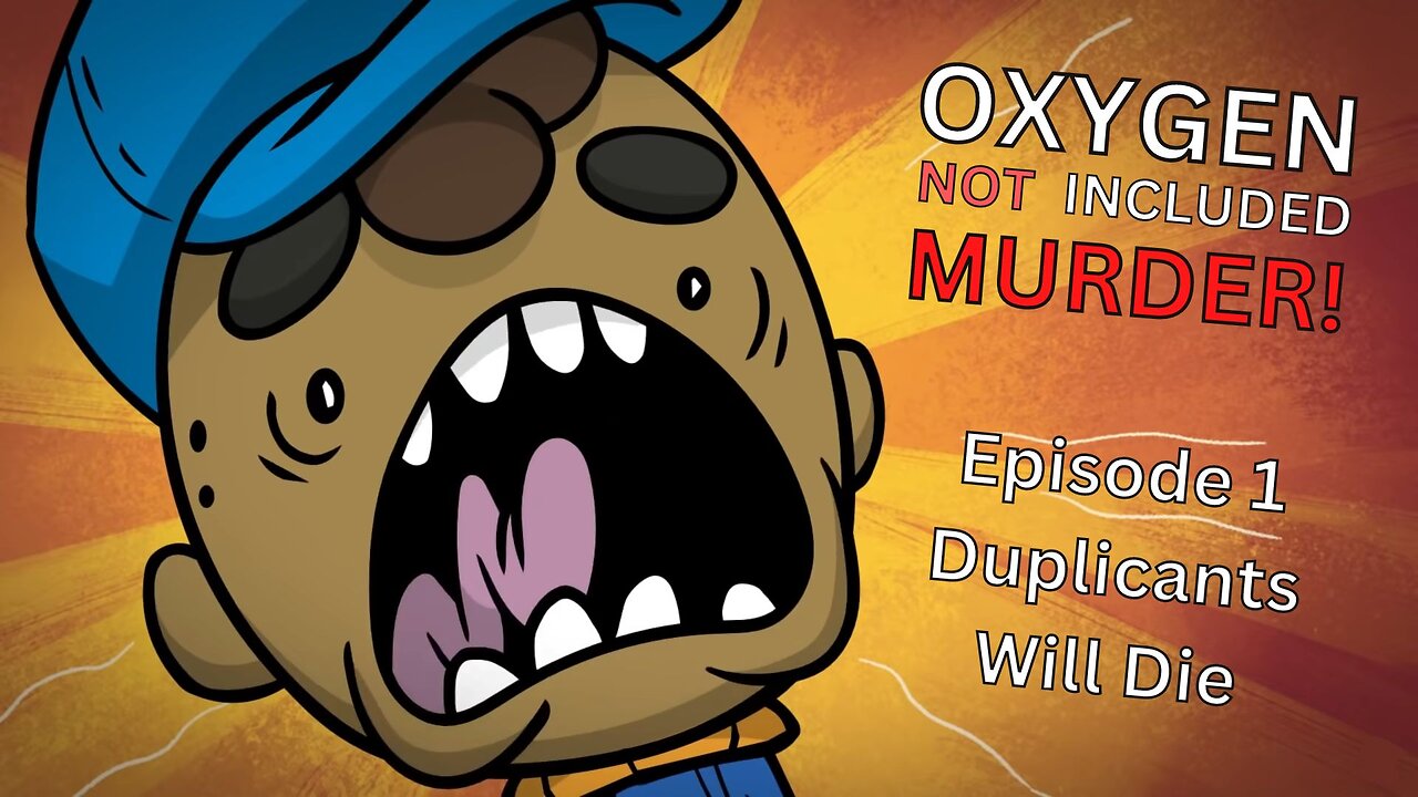 Oxygen Not Included MURDER! Ep. 1: Duplicants Will Die