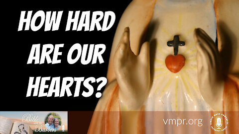 13 Aug 21, Bible with the Barbers: How Hard Are Our Hearts?