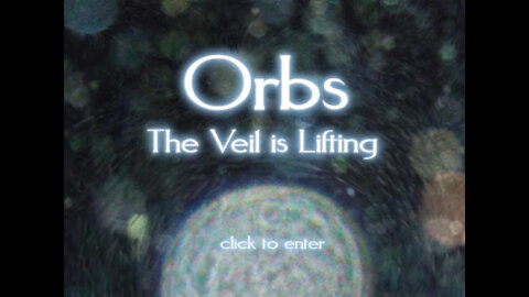 Orbs The Veil is Lifting