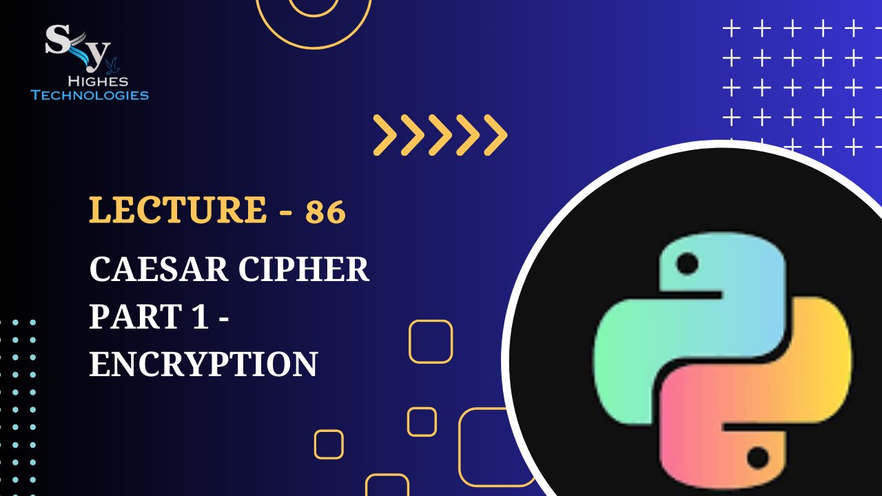 86. Caesar Cipher Part 1 - Encryption | Skyhighes | Python