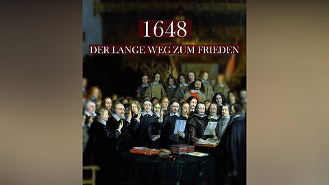 1648: The Long Road to Peace - How the 30 Years War Ended (Part II)