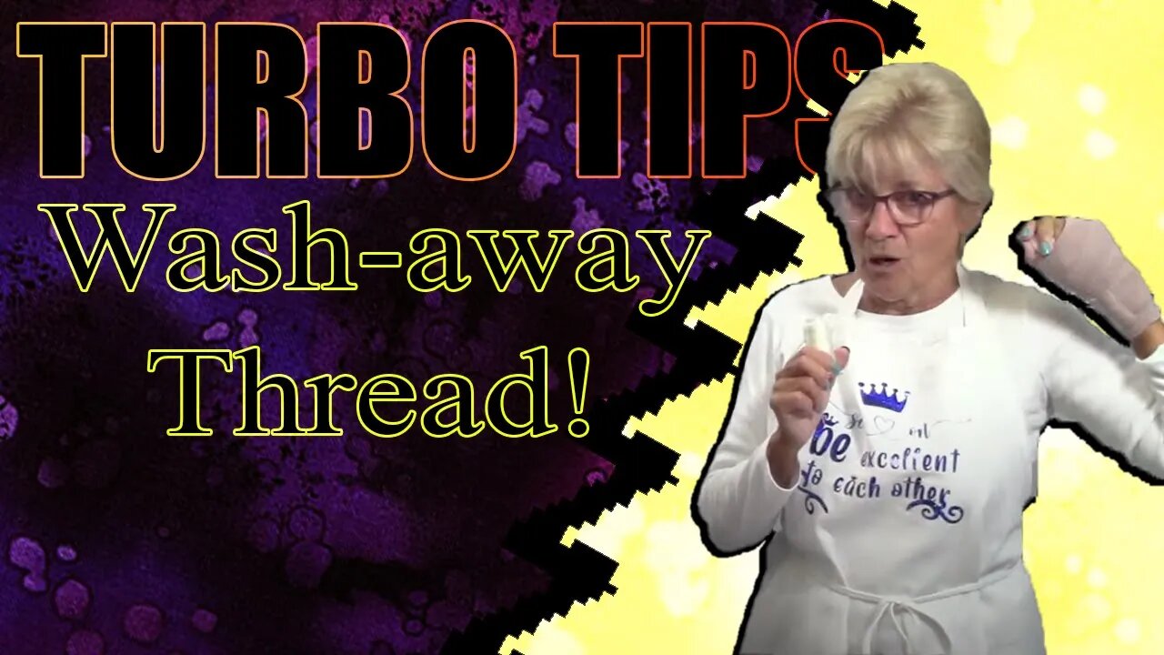 Use Wash-Away Thread! Turbo Tips!