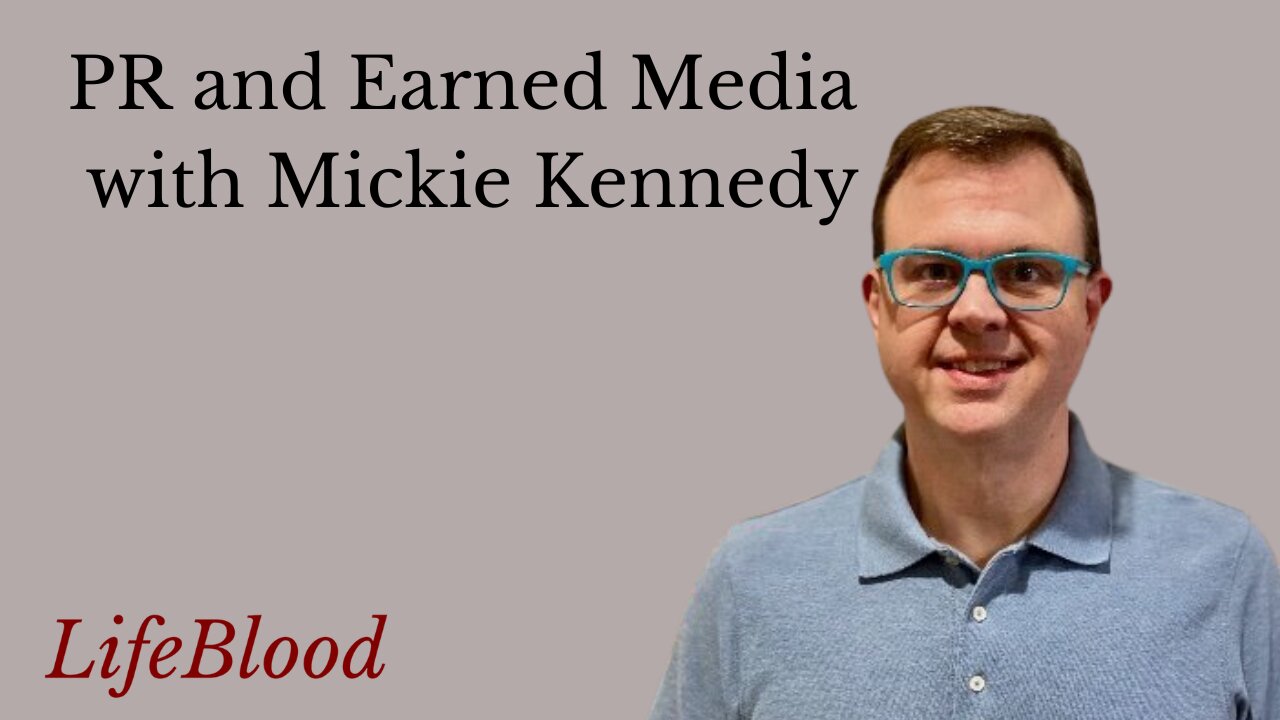 PR and Earned Media with Mickie Kennedy