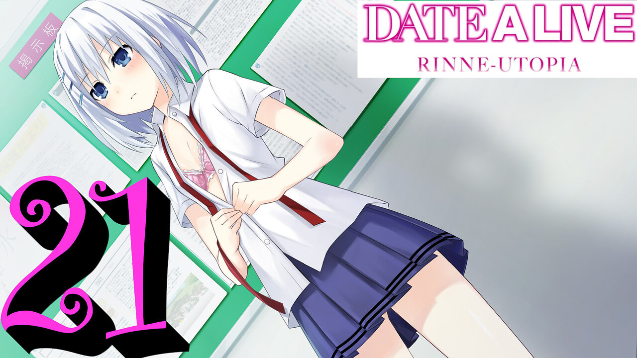 Let's Play Date A Live: Rinne Utopia [21] Smell ya Later!