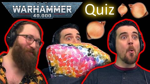 Ben's Birthday Bonanza - Quiz, presents 🎁🧅, Yourhammer