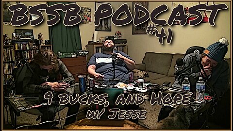 9 Bucks, and Hope w/ Jesse - BSSB Podcast #41