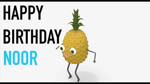 Happy Birthday NOOR! - PINEAPPLE Birthday Song
