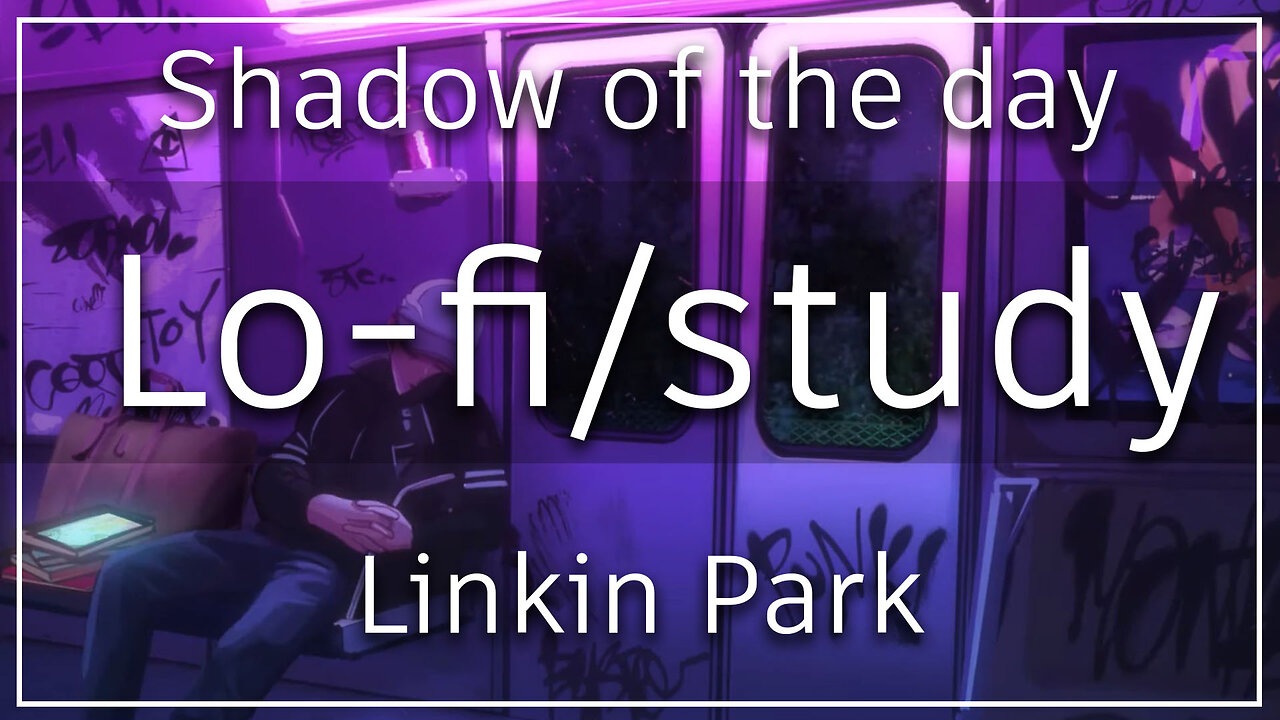 Shadow of the day - Linkin Park - Lofi Chill version