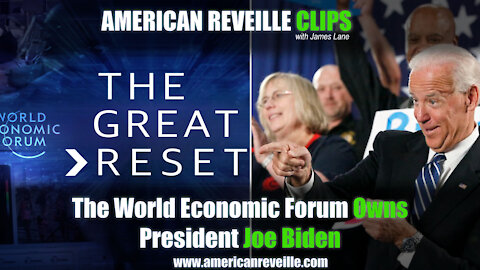 The World Economic Forum Owns President Joe Biden