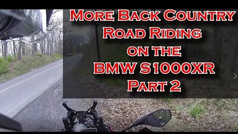 More Back Country Road Riding on the BMW S1000XR Part 2