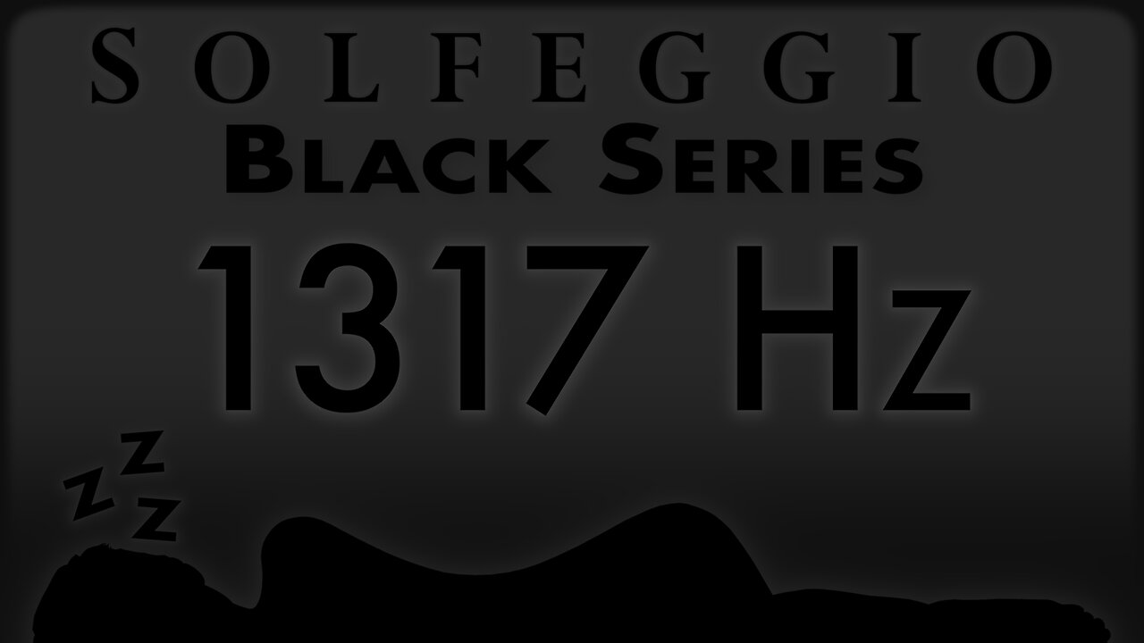 🔊💤🛌 1317 hz Pure Tone ⬛️ SOLFEGGIO BLACK SERIES