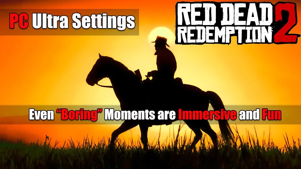 RDR2 Even "Boring" Moments are Immersive and Fun. PC Ultra Settings