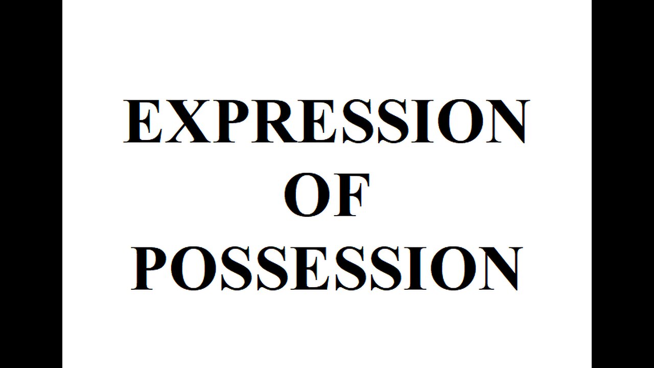 EXPRESSION OF POSSESSION