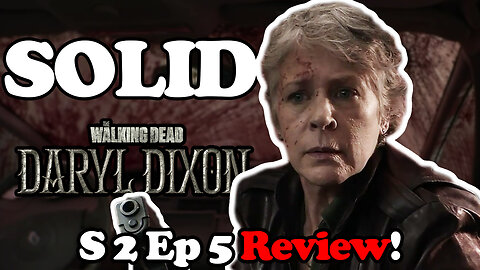 BEST Episode of the Season? The Walking Dead: Daryl Dixon Season 2 Episode 5 Review!