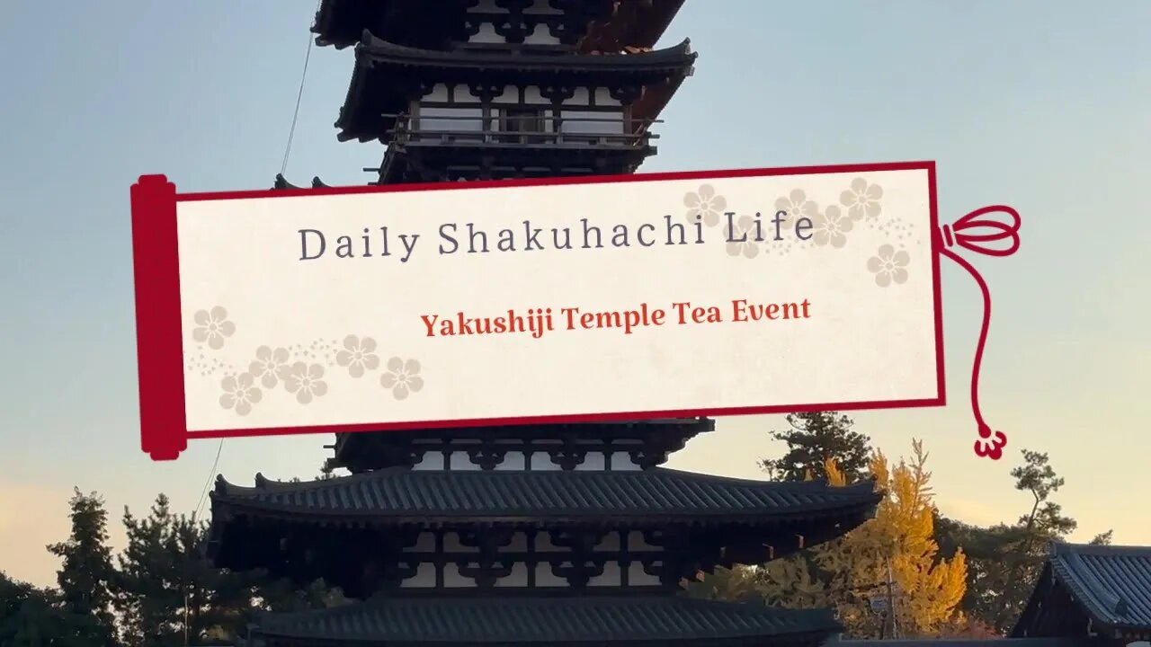 Life As A Shakuhachi Player 2: Yakushiji Tea Event