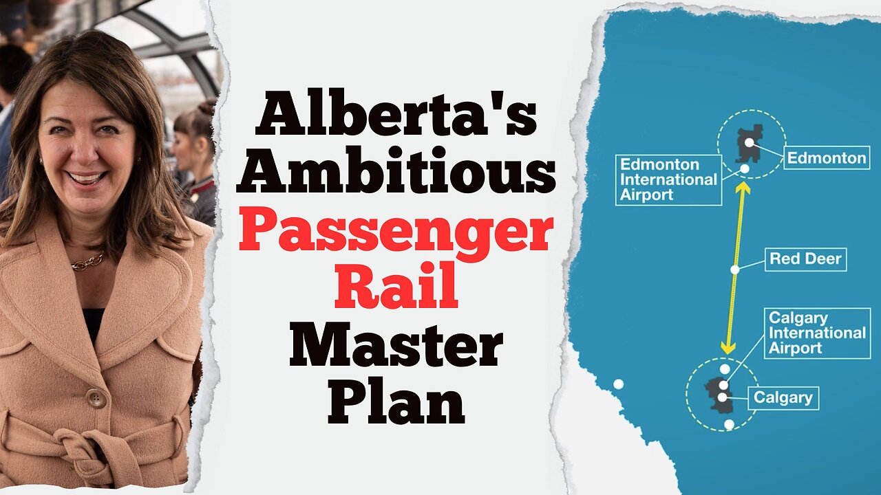 Alberta's Ambitious Passenger Rail Master Plan