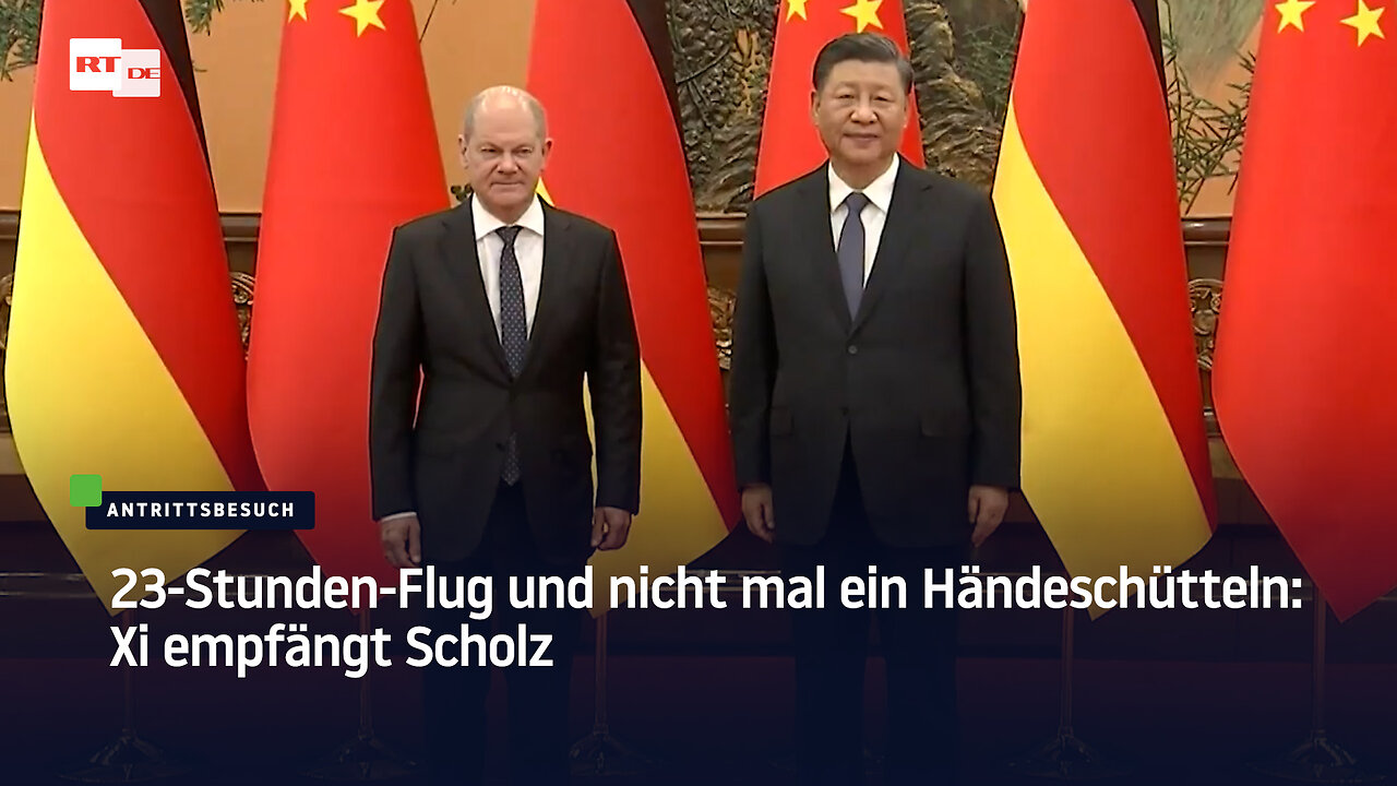 23-Stunden-Flug und nicht mal ein Händeschütteln: Xi empfängt Scholz