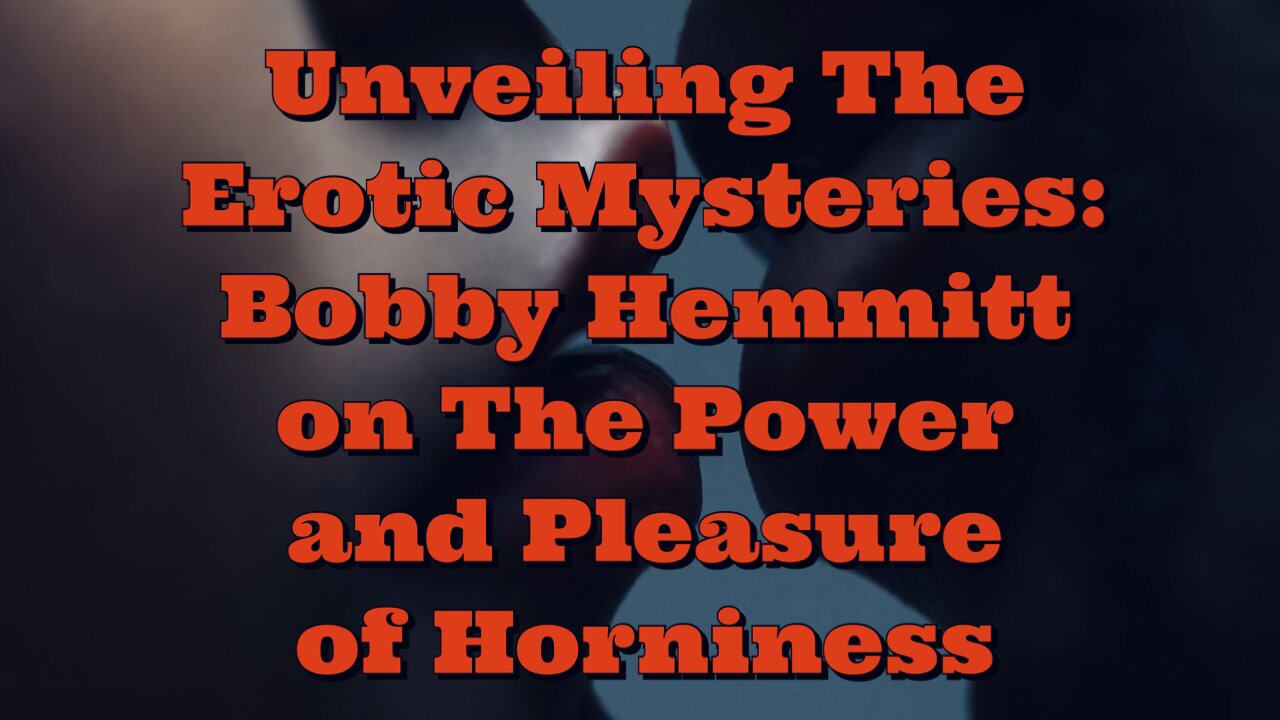 Bobby Hemmitt: The Power and Pleasure of Horniness