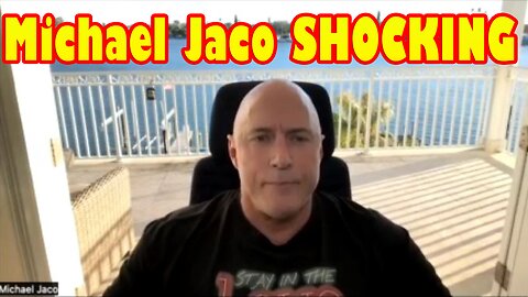 💗💗Michael Jaco SHOCKING News 01.17.2023💗💗