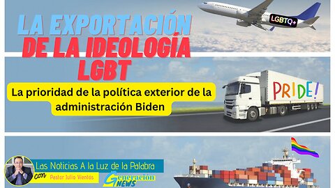 La exportación de la ideología LGBT La prioridad de la política exterior de la administración Biden