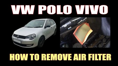 VW POLO VIVO - HOW TO REMOVE AIR FILTER