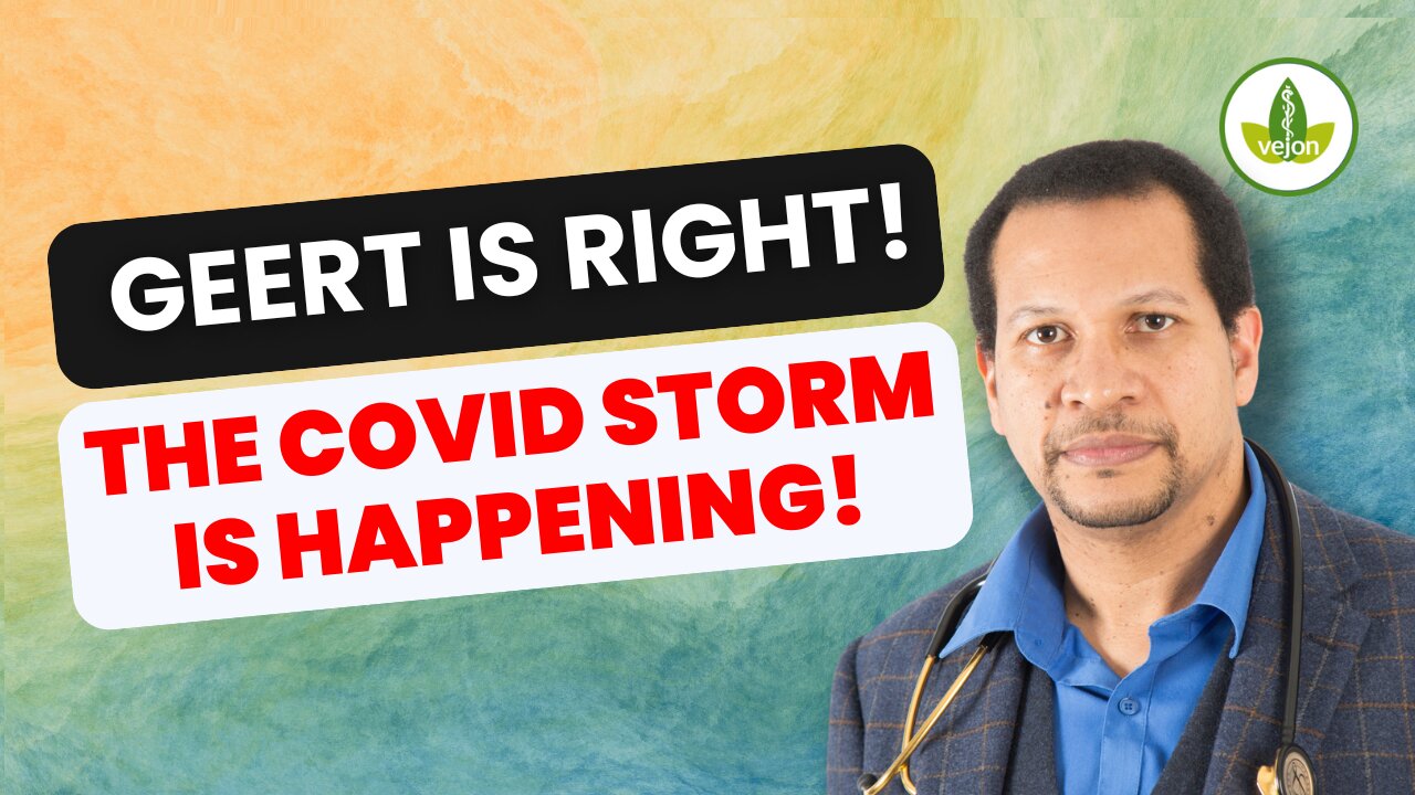 Geert is right - The Covid Storm is happening!