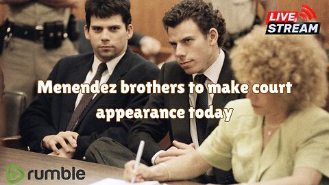 Watch Live: Menendez brothers to make court appearance today