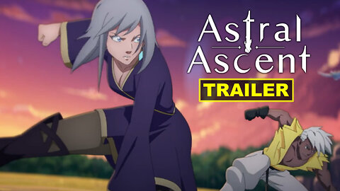 Astral Ascent - Official Animated Trailer