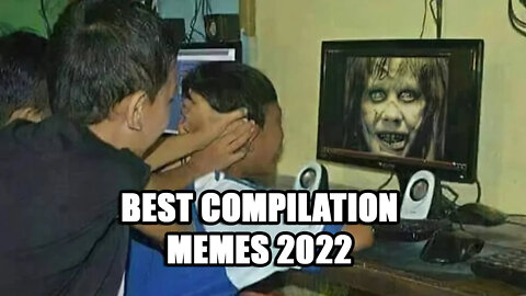 Best Compilation Memes 2022