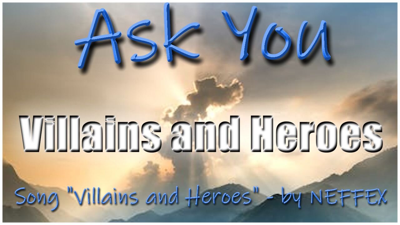 Villains and Heroes - Ask You - Music by NEFFEX