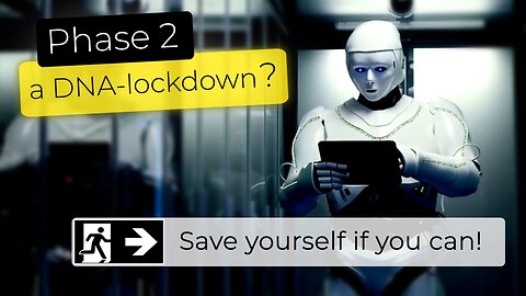 Phase 2 – a DNA-Lockdown? Save yourself if you can!