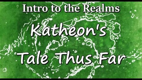 Intro to the Realms S2 TTF - Katheon