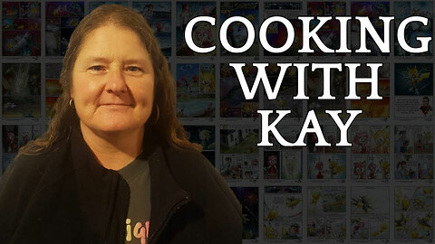 Cooking with Kay - Mad at the Internet (February 20th, 2019)