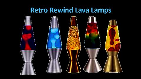 Retro Rewind "Lava Lamps"