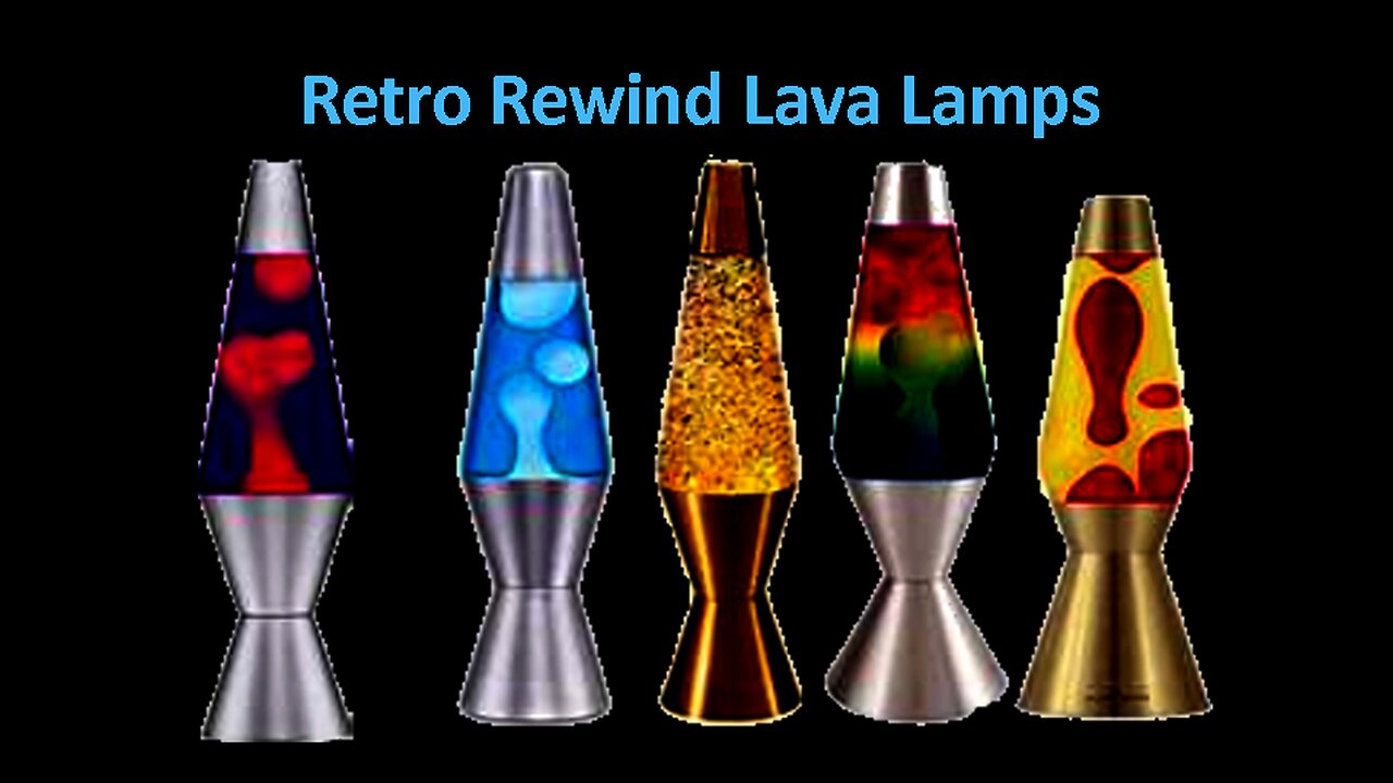 Retro Rewind "Lava Lamps"