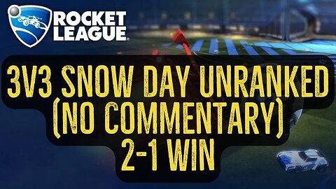 Let's Play Rocket League Gameplay No Commentary 3v3 Snow Day Unranked 2-1 Win