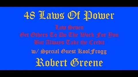 48 Laws Of Power Law Seven with special guest @Koolfrogg