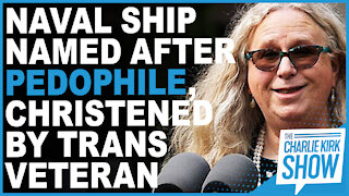 Naval Ship Named After Pedophile, Christened By Trans Veteran