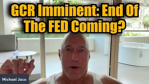 Michael Jaco 11/8/24 - GCR Imminent: End of The FED Coming?