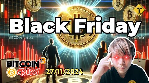 BitcoinCrazy 27/11/2024 : Black Friday