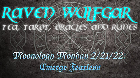 Moonology Monday 2/21/22: Emerge Fearless