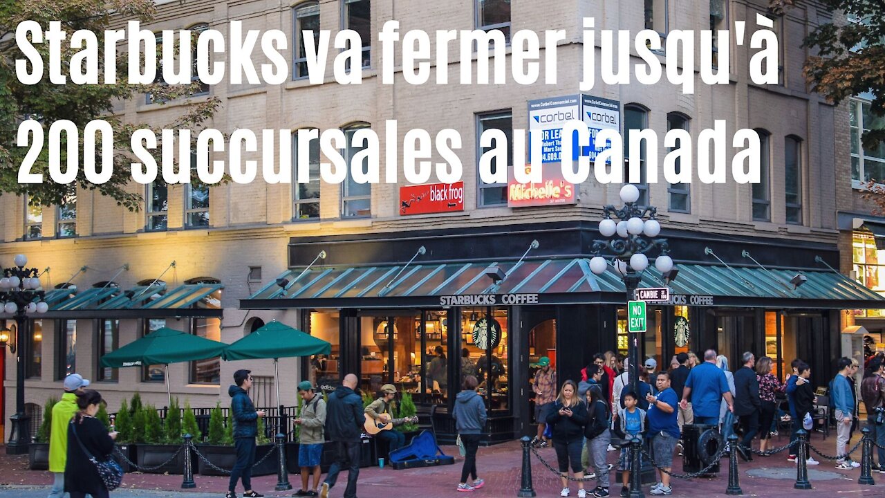 Starbucks prévoit fermer jusqu'à 200 succursales au Canada