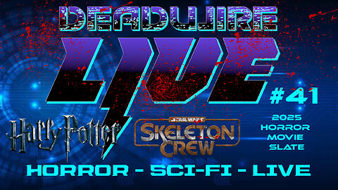 Dead Wire Live! #41 Star Wars Skeleton Crew | Harry 2025 Horror Movies | Potter TV News and More!