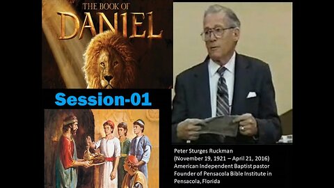 Peter Ruckman Prophecies of Daniel Session 01