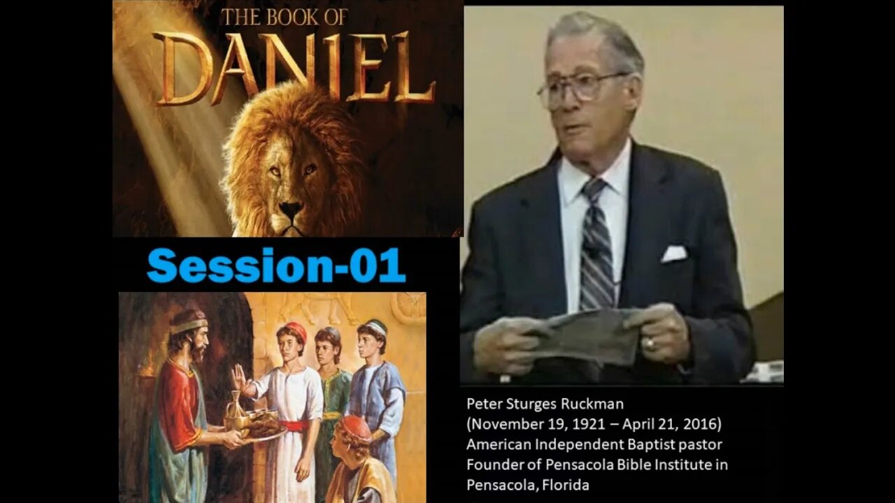 Peter Ruckman Prophecies of Daniel Session 01