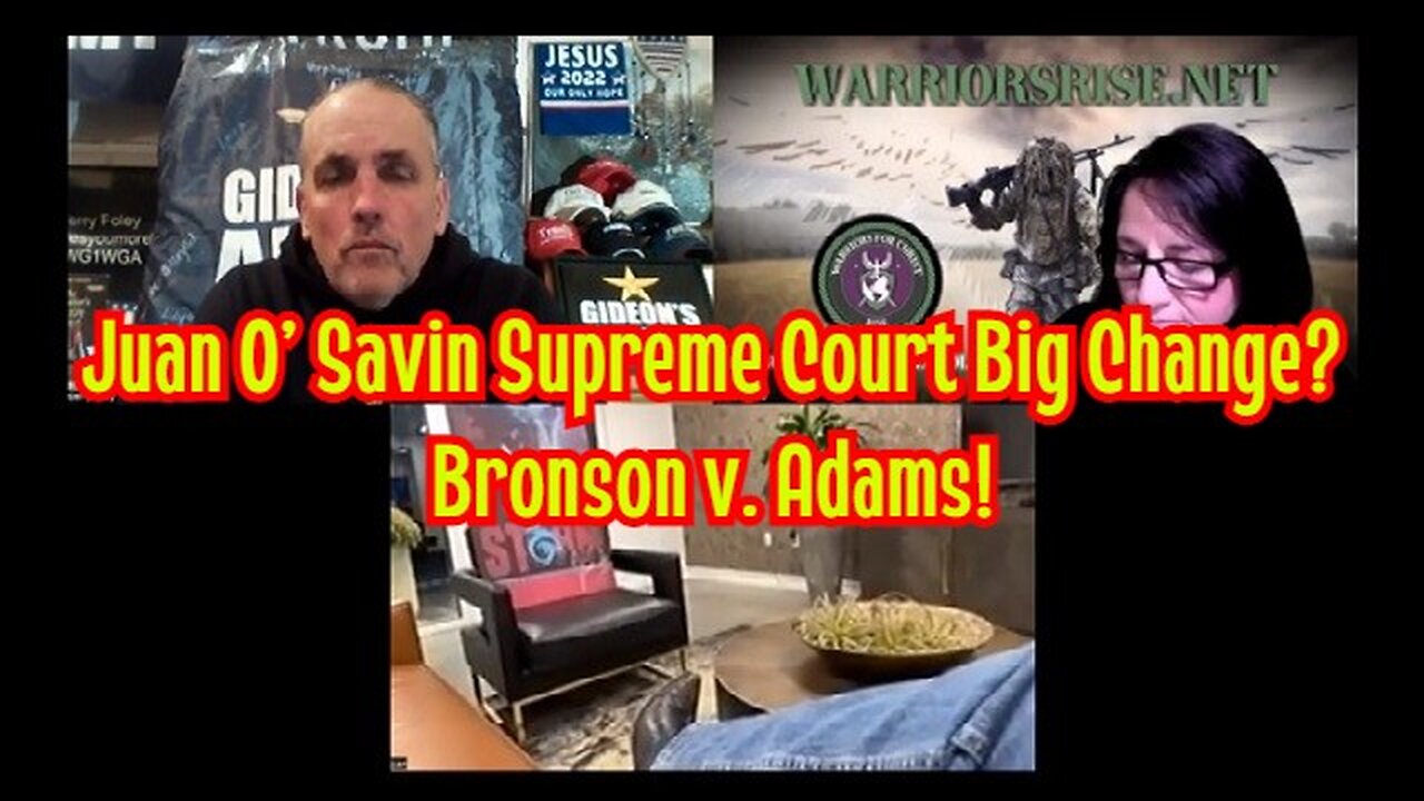 Juan O' Savin Supreme Court Big Change? Bronson v. Adams!