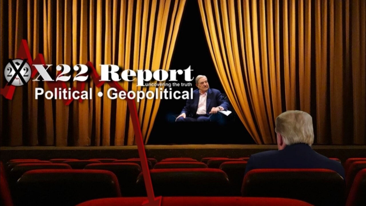 X22 Report - Ep. 3000B - Soros Enters The Picture, Stage Set, The Pyramid Is Collapsing.