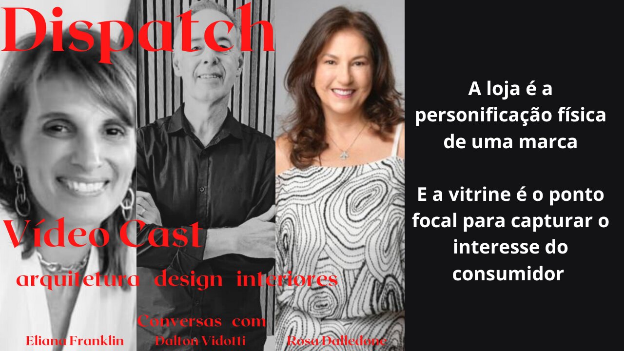 Dispatch Ep 02 - Arquitetura Design Interiores - conversas com convidados inteligentes