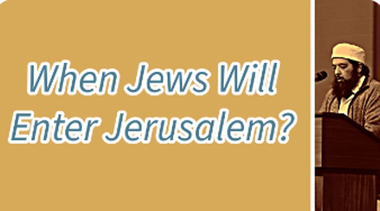 Sheikh Omar Baloch - When The Jews Will Enter Jerusalem?